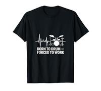 Born to Drum Forced to Work Heartbeat T-Shirt