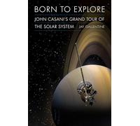 Born to Explore: John Casani’s Grand Tour of the Solar System