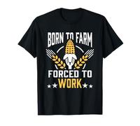 Born to Farm Forced to Work Bauer Agriculteur Tracteur Agrar T-Shirt