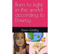 Born to fight in the world according to Dawn