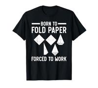 Born to Fold Paper Forced to Work Papier Origami Art Japonais T-Shirt