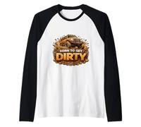 Born to Get Dirty 4x4 propriétaire de véhicule Tout-Terrain Amateur Manche Raglan
