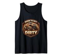 Born to Get Dirty Monster Truck Lover Fan Off Road 4X4 Propriétaire Débardeur