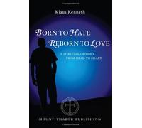 Born to Hate Reborn to Love : A Spiritual Odyssey