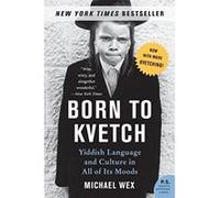 Born to Kvetch, P.S. Michael Wex (Auteur)