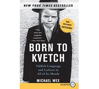 Born to Kvetch: Yiddish Language and Culture in All of Its Moods