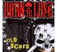 Old Scars – Born to Lose – Import – Parlophone