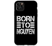 Born to Nguyen Funny Nguyen Humour Saying Vietnamese Surname Coque pour iPhone 11 Pro Max