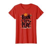 Born to Play : Typographie de Sports et de Jeux ludiques T-Shirt, Femme, Rouge, S