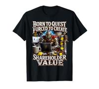 Born to Quest est contraint de créer de la Valeur pour Ses actionnaires Knight Meme T-Shirt