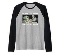 Born to Quest est forcé de Travailler | Funny Knight Gaming Manche Raglan