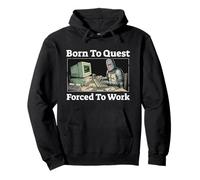Born to Quest est forcé de Travailler | Funny Knight Gaming Sweat à Capuche