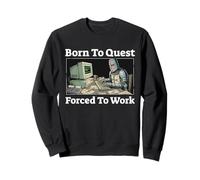 Born to Quest est forcé de Travailler | Funny Knight Gaming Sweatshirt