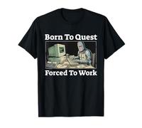 Born to Quest est forcé de Travailler | Funny Knight Gaming T-Shirt