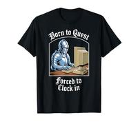 Born to Quest Forced to Clock in Medieval Gamer Work Humour T-Shirt