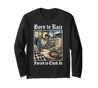 Born to Race Forced to Clock in - Workaholic Racer Manche Longue