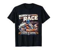 Born to Race - Started in Karting ! T-Shirt