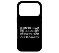 Born to Read Books Forced to Read Emails Coque pour iPhone 17 Pro