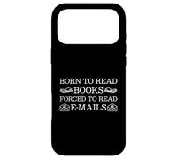 Born to Read Books Forced to Read Emails Coque pour iPhone 17 Pro Max