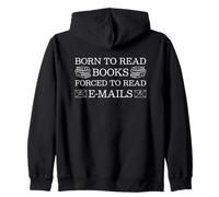 Born To Read Books Forced To Read Emails Sweat à Capuche