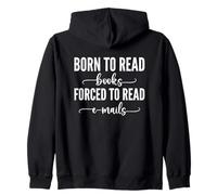 Born To Read Books Forced To Read Emails Sweat à Capuche