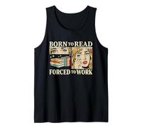 Born to Read Forced to Work Bibliophiles Funny Amoureux de Livres Débardeur
