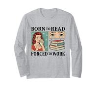 Born to Read Forced to Work Bibliophiles Funny Amoureux de Livres Manche Longue