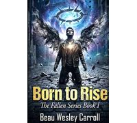 Born To Rise: The Fallen Series Book I