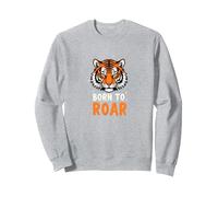 Born to Roar : Fierce Tiger Spirit for Adventurers Sweatshirt, Unisexe pour Adultes, Gris Chiné, XL