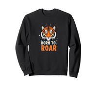 Born to Roar : Fierce Tiger Spirit for Adventurers Sweatshirt, Unisexe pour Adultes, Noir, XL