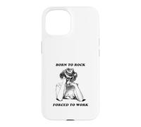 Born to Rock est forcé de Travailler (Funny Life Statement) Coque pour iPhone 15