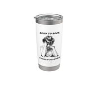 Born to Rock est forcé de travailler (Funny Life Statement) Gobelet isotherme en acier inoxydable double paroi