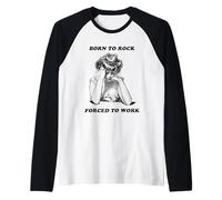 Born to Rock est forcé de Travailler (Funny Life Statement) Manche Raglan