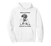 Born to Rock est forcé de Travailler (Funny Life Statement) Sweat à Capuche