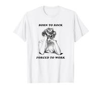 Born to Rock est forcé de Travailler (Funny Life Statement) T-Shirt
