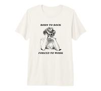 Born to Rock est forcé de Travailler (Funny Life Statement) T-Shirt Haut de Gamme