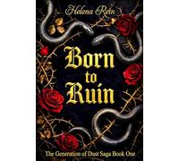 Born to Ruin: The Generation of Dust Saga Book One