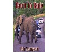 Born to Rule Tah Asongwed (Auteur)