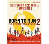 Born to Run 2: The Ultimate Training Guide