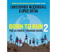 Born to Run 2: The Ultimate Training Guide
