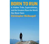 Born to Run Christopher McDougall (Auteur)