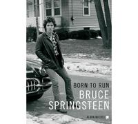 Bruce Springsteen – Born to Run – Biographie – Broché – Traduit par Nicolas Richard