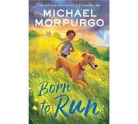 Michael Morpurgo – Born to Run – Broché