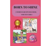 BORN TO SHINE: A WORD SEARCH PUZZLE BOOK FOR TEEN GIRLS | 55 EMPOWERING PUZZLES | 6 X 9 inches| 110 PAGES