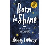 Born to Shine by Ashley LeMieux Ashley LeMieux (Auteur)