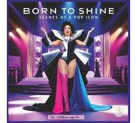 Born to Shine - Scenes of a Pop Icon - 50 great celebrity life drawings to color!: Coloring book for children aged 8+