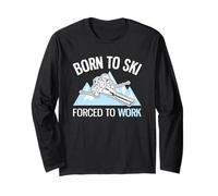 Born to Ski Forced to Work Funny Powder Ski Manche Longue