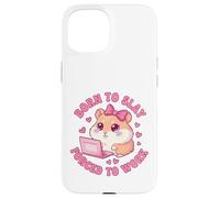 Born to Slay Forced to Work Funny Hamster Viral Meme Women Coque pour iPhone 15