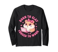 Born to Slay Forced to Work Funny Hamster Viral Meme Women Manche Longue