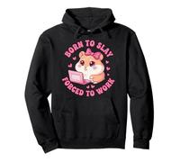 Born to Slay Forced to Work Funny Hamster Viral Meme Women Sweat à Capuche